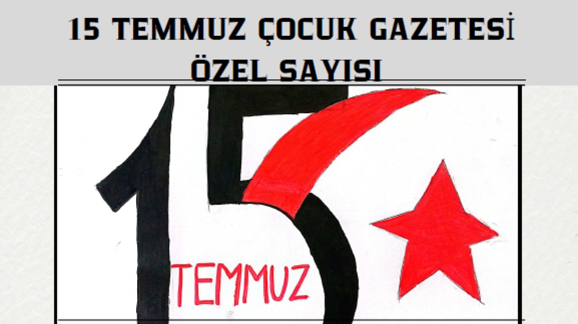 15 Temmuz Çocuk Gazetesi Özel Sayısı Yayında